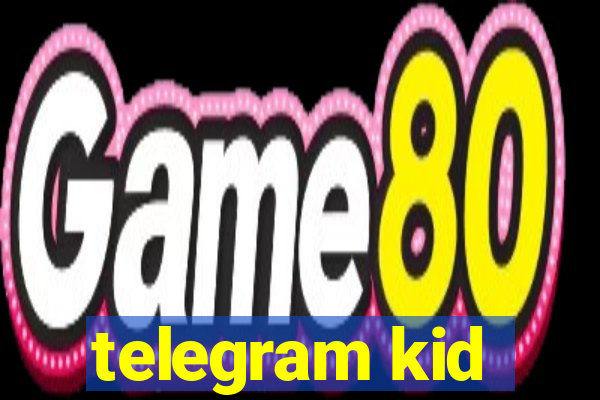 telegram kid